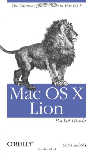 Mac OS X Lion Pocket Guide The Ultimate Quick Guide to Mac OS X  2011 9781449310585 Front Cover