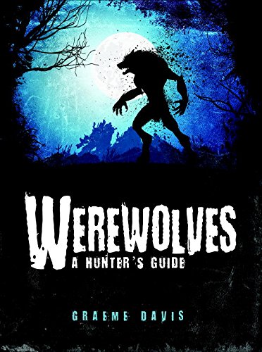 Werewolves A Hunter's Guide  2015 9781472808585 Front Cover