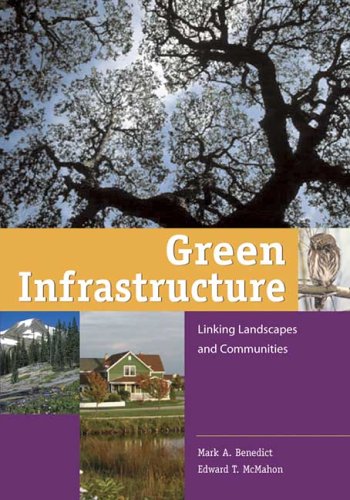 Green Infrastructure Linking Landscapes and Communities 4th 2006 9781559635585 Front Cover