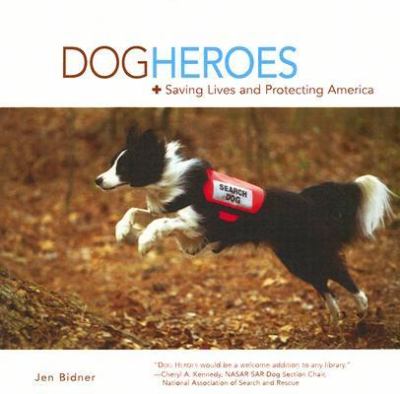 Dog Heroes Saving Lives and Protecting America N/A 9781592289585 Front Cover