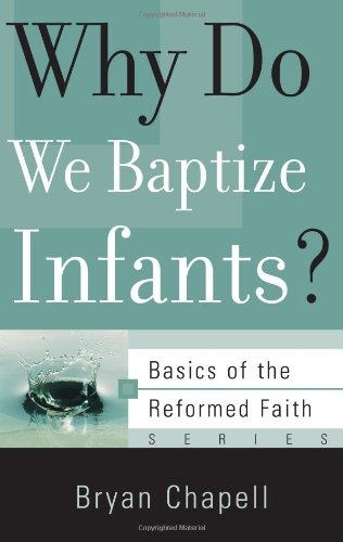Why Do We Baptize Infants?  N/A 9781596380585 Front Cover