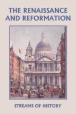 Streams of History: The Renaissance and Reformation  2008 9781599152585 Front Cover