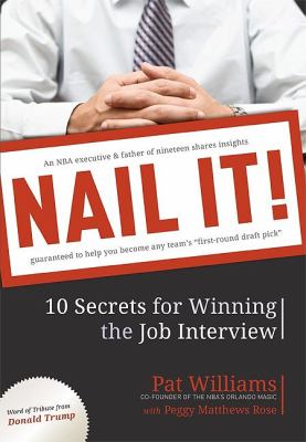 Nail It! 10 Secrets for Winning the Job Interview  2010 9781599321585 Front Cover