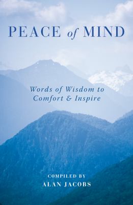 Peace of Mind Words of Wisdom to Comfort and Inspire N/A 9781906787585 Front Cover