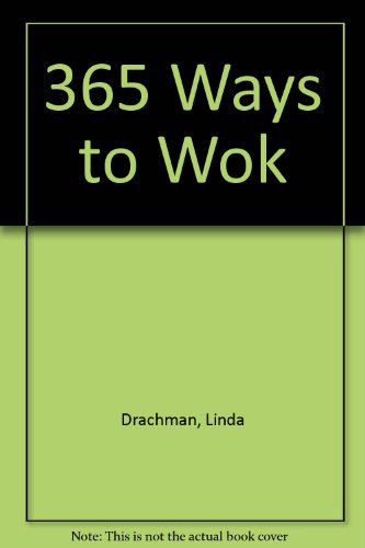 Three Hundred and Sixty-Five Ways to Wok N/A 9780060186586 Front Cover