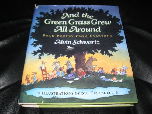 And the Green Grass Grew All Around Folk Poetry from Everyone N/A 9780060227586 Front Cover