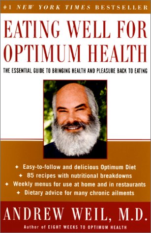 Eating Well for Optimum Health The Essential Guide to Bringing Health and Pleasure Back to Eating  2000 9780060959586 Front Cover