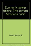 Economic Power Failure : The Current American Crisis N/A 9780070536586 Front Cover