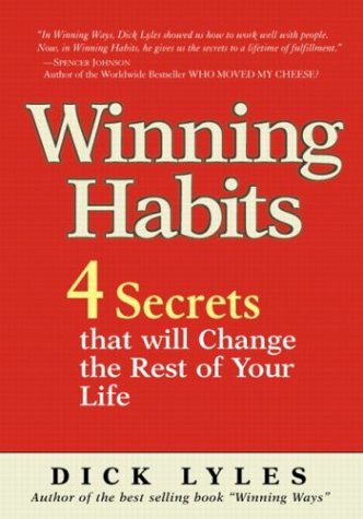 Winning Habits 4 Secrets That Will Change the Rest of Your Life  2004 9780131453586 Front Cover