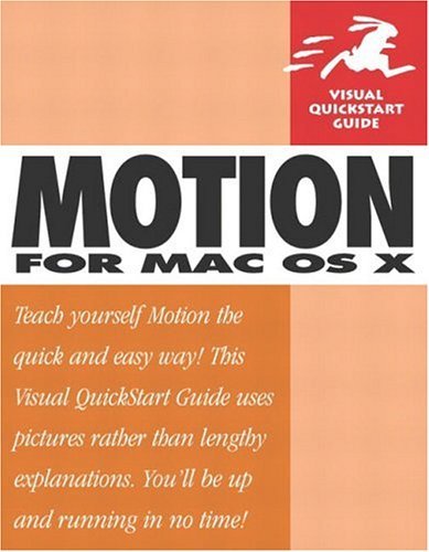 Motion for Mac OS X Visual QuickStart Guide  2005 9780321294586 Front Cover