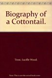 Biography of a Cottontail N/A 9780399600586 Front Cover