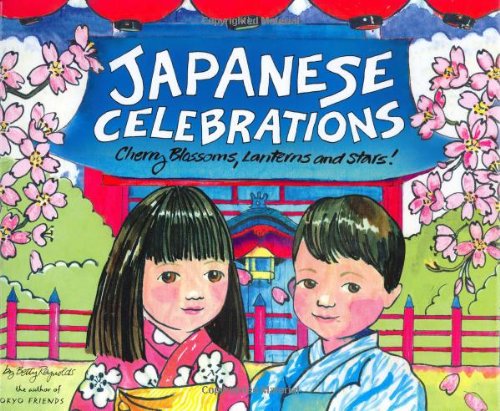 Japanese Celebrations Cherry Blossoms, Lanterns and Stars!  2006 9780804836586 Front Cover