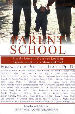 Parent School Simple Lessons from the Leading Experts on Being a Mom and Dad  2001 9780871319586 Front Cover