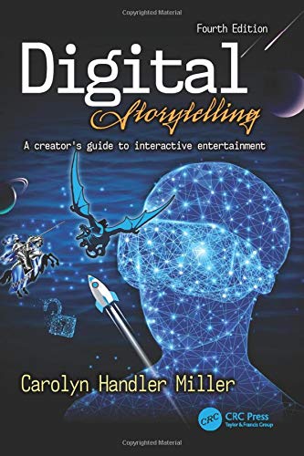 Digital Storytelling 4e A Creator's Guide to Interactive Entertainment 4th 2019 9781138341586 Front Cover