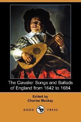Cavalier Songs and Ballads of England from 1642 To 1684  N/A 9781406545586 Front Cover