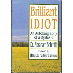 Brilliant Idiot An Autobiography of a Dyslexic N/A 9781561480586 Front Cover