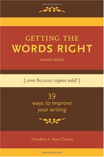 Getting the Words Right How to Revise, Edit and Rewrite 2nd 2005 (Revised) 9781582973586 Front Cover