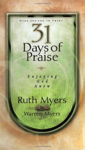 Thirty-One Days of Praise Enjoying God Anew  1994 9781590525586 Front Cover