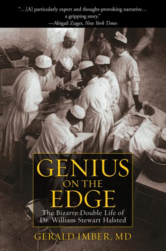 Genius on the Edge The Bizarre Double Life of Dr. William Stewart Halsted N/A 9781607148586 Front Cover