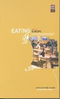 Eating Out in Europe Picnics, Gourmet Dining and Snacks since the Late Eighteenth Century  2003 9781859736586 Front Cover