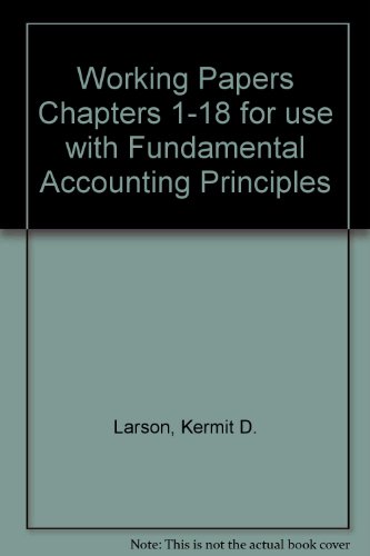 Working Papers, Chapters 1-18 for use with Fundamental Accounting Principles 15th 1999 (Workbook) 9780072283587 Front Cover