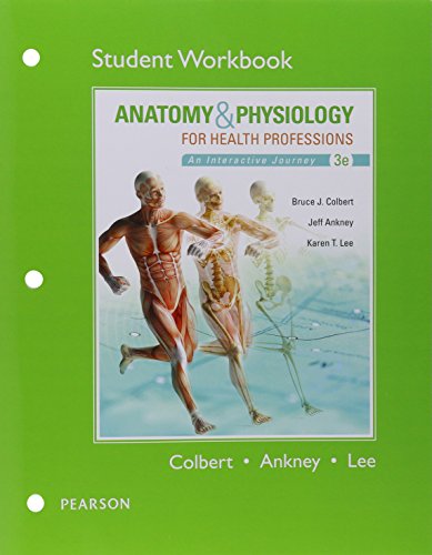 Anatomy & Physiology for Health Professions:   2015 9780133887587 Front Cover