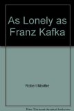 As Lonely as Franz Kafka N/A 9780151090587 Front Cover