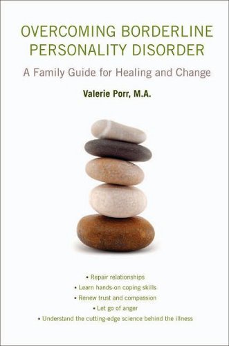 Overcoming Borderline Personality Disorder A Family Guide for Healing and Change  2010 9780195379587 Front Cover
