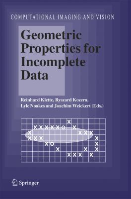 Geometric Properties for Incomplete Data   2006 9781402038587 Front Cover
