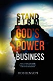 Stand Firm with God's Power in Business Hold to His Teaching - Walk in His Protection - Live in His Blessings N/A 9781491276587 Front Cover