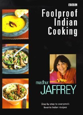 Foolproof Indian Cooking: Step by Step to Everyone's Favorite Indian Recipes  2002 9781553662587 Front Cover