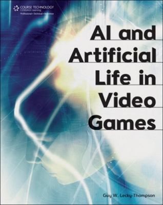 AI and Artificial Life in Video Games   2008 9781584505587 Front Cover