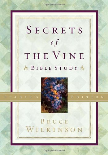 Secrets of the Vine Leader's Guide Breaking Through to Abundance N/A 9781590528587 Front Cover
