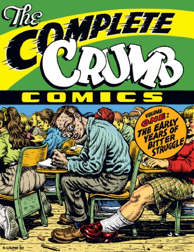 Complete Crumb Comics, Volume 1 The Early Years of Bitter Struggle 2nd 2012 9781606995587 Front Cover