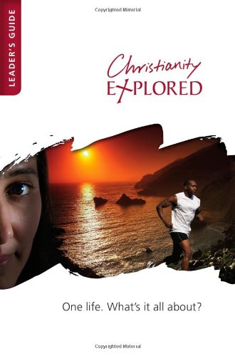 Christianity Explored One life. What's it all About? 3rd 2012 9781907377587 Front Cover