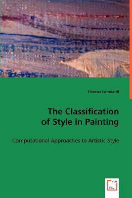 The Classification of Style in Painting:   2008 9783639027587 Front Cover
