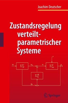 Zustandsregelung Verteilt-Parametrischer Systeme   2012 9783642195587 Front Cover