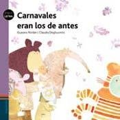 Carnavales eran los de antes / Old Fashioned carnivals were better:  2011 9789876420587 Front Cover