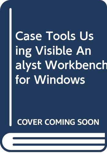 CASE Tools Using Visible Analyst Workbench for Windows N/A 9780030044588 Front Cover