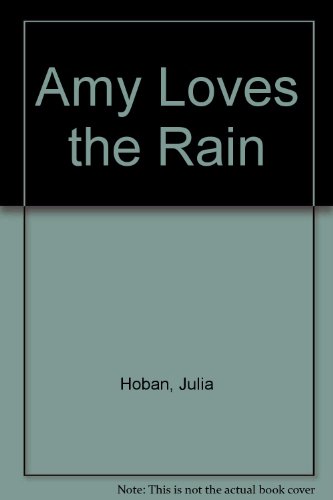 Amy Loves the Rain  N/A 9780060223588 Front Cover