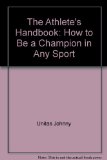 Athlete's Handbook : How to Become a Champion in Any Sport N/A 9780130498588 Front Cover