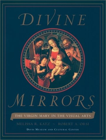 Divine Mirrors The Virgin Mary in the Visual Arts  2001 9780195145588 Front Cover
