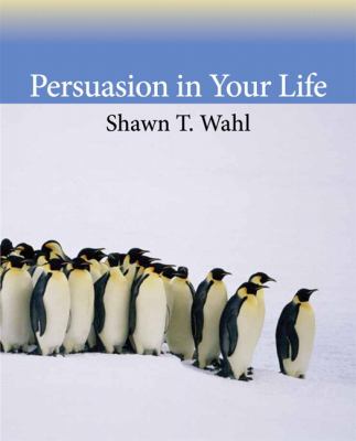 Persuasion in Your Life   2012 (Revised) 9780205741588 Front Cover