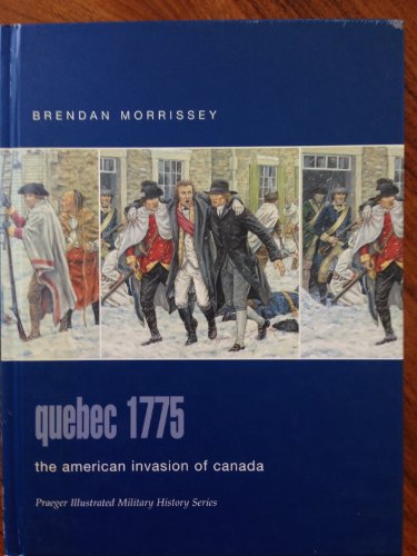 Quebec 1775 The American Invasion of Canada  2004 9780275984588 Front Cover