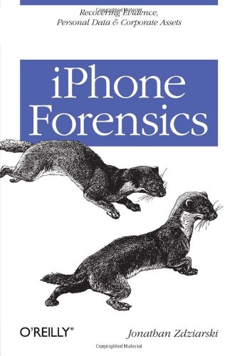 IPhone Forensics Recovering Evidence, Personal Data, and Corporate Assets  2008 9780596153588 Front Cover
