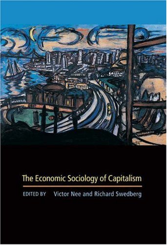 Economic Sociology of Capitalism   2005 9780691119588 Front Cover