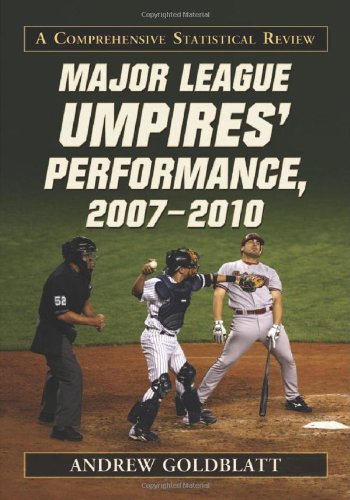Major League Umpires' Performance, 2007-2010 A Comprehensive Statistical Review  2011 9780786460588 Front Cover