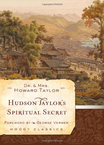 Hudson Taylor's Spiritual Secret   2009 9780802456588 Front Cover