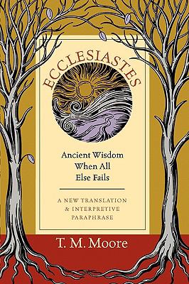 Ecclesiastes Ancient Wisdom When All Else Fails N/A 9780830853588 Front Cover