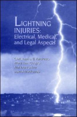 Lightning Injuries Electrical, Medical, and Legal Aspects  1991 9780849354588 Front Cover
